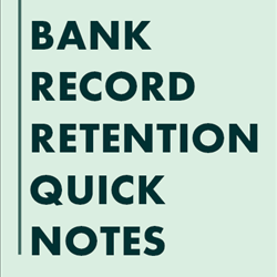 Bank Record Retention Quick Notes
