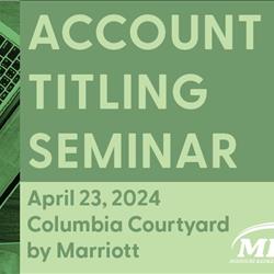 2024 Account Titling Seminar