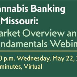 Cannabis Banking in Missouri: Market Overview/Fundamentals