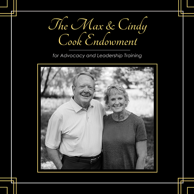 The Max & Cindy Cook Endowment for Advocacy and Leadership Training