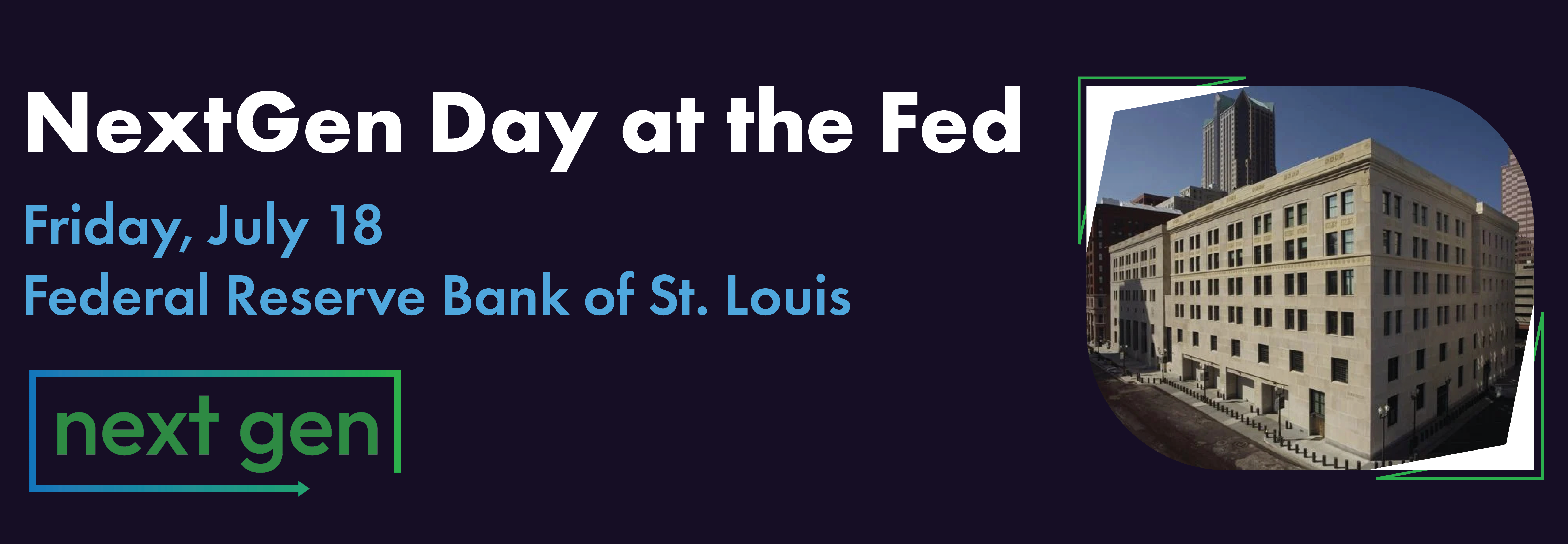 NextGen Day at the Fed - July 18