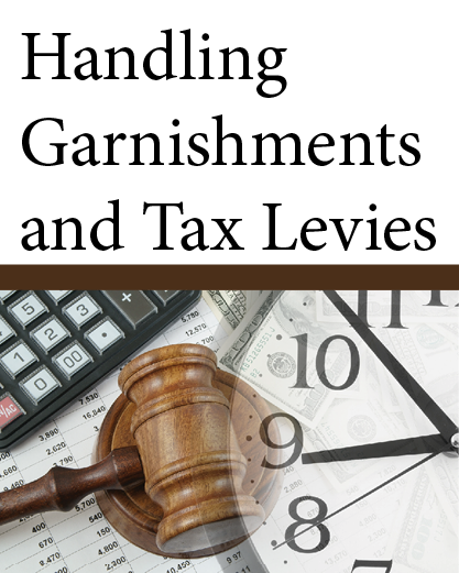 Handling Garnishments and Tax Levies CD