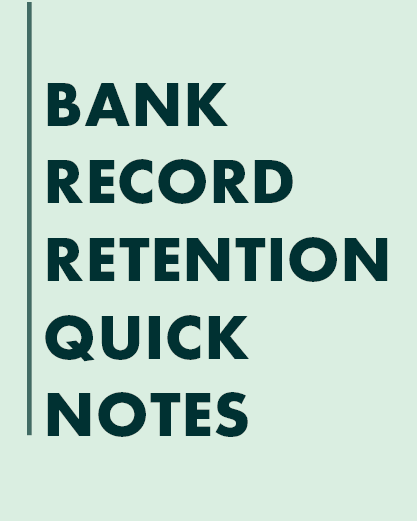 Bank Record Retention Quick Notes